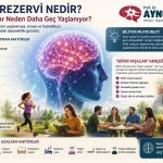 Beyin Rezervi Nedir? Bazı İnsanlar Neden Daha Geç Yaşlanıyor?
