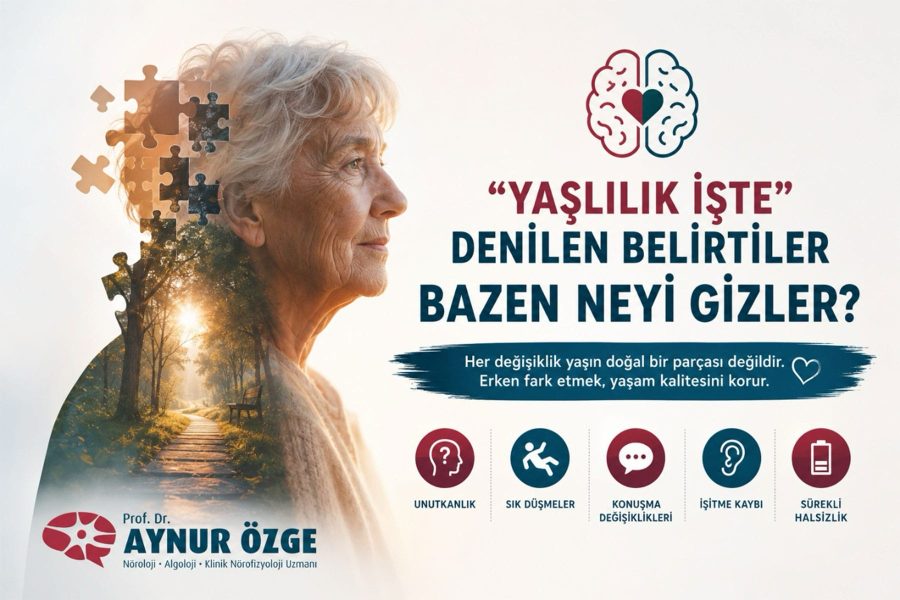 “Yaşlılık İşte” Denilen Belirtiler Bazen Neyi Gizler?